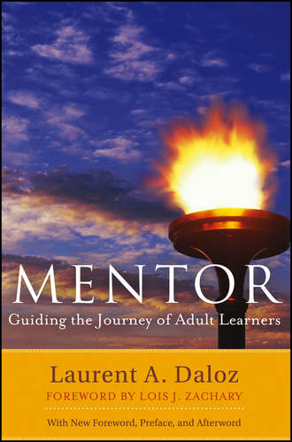Laurent Daloz A.. Mentor. Guiding the Journey of Adult Learners (with New Foreword, Introduction, and Afterword)
