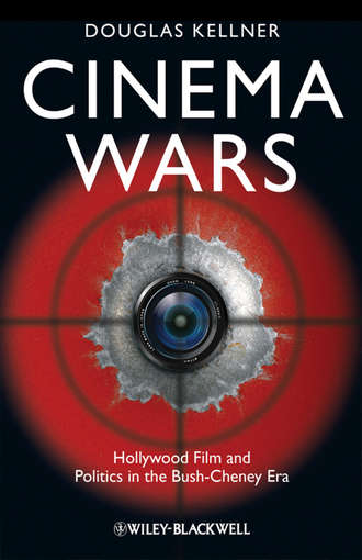 Douglas Kellner M.. Cinema Wars. Hollywood Film and Politics in the Bush-Cheney Era