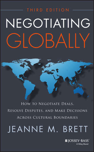 Jeanne Brett M.. Negotiating Globally. How to Negotiate Deals, Resolve Disputes, and Make Decisions Across Cultural Boundaries