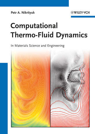 Petr Nikrityuk A.. Computational Thermo-Fluid Dynamics. In Materials Science and Engineering