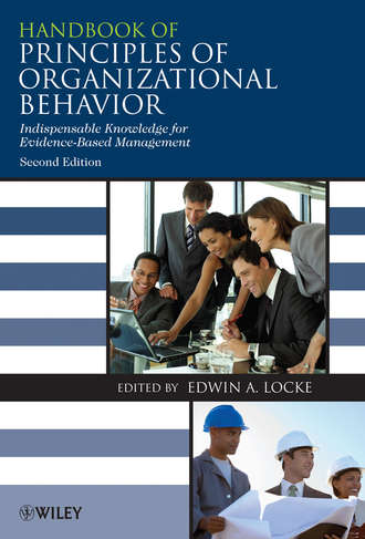 Edwin  Locke. Handbook of Principles of Organizational Behavior. Indispensable Knowledge for Evidence-Based Management