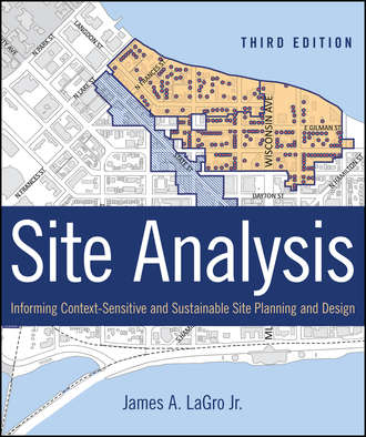 James A. LaGro, Jr.. Site Analysis. Informing Context-Sensitive and Sustainable Site Planning and Design