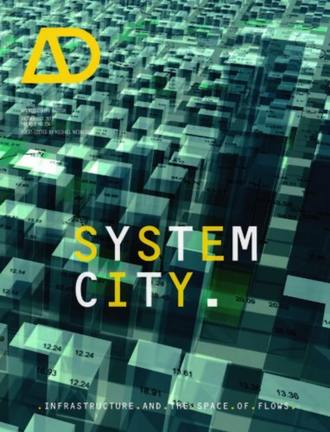Michael  Weinstock. System City. Infrastructure and the Space of Flows