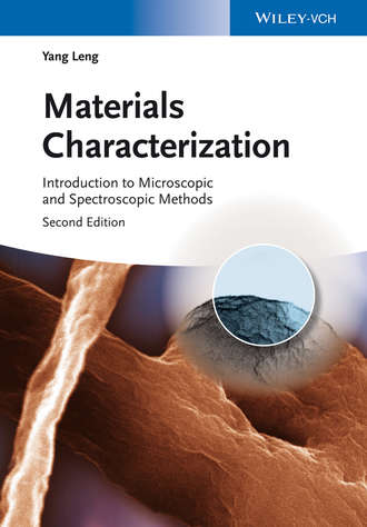 Yang  Leng. Materials Characterization. Introduction to Microscopic and Spectroscopic Methods