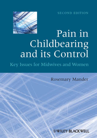 Rosemary  Mander. Pain in Childbearing and its Control. Key Issues for Midwives and Women