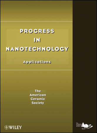 The American Ceramics Society. Progress in Nanotechnology. Applications