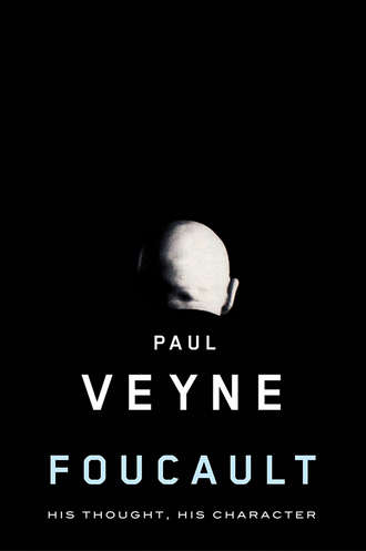 Paul  Veyne. Foucault. His Thought, His Character