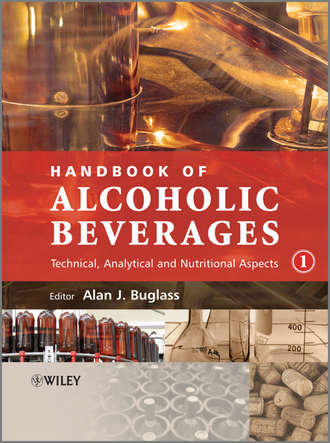 Handbook of Alcoholic Beverages. Technical, Analytical and Nutritional Aspects. Alan Buglass J.
