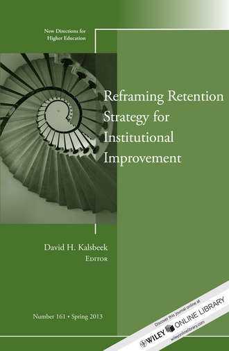 David Kalsbeek H.. Reframing Retention Strategy for Institutional Improvement. New Directions for Higher Education, Number 161