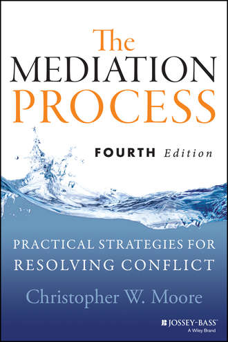 The Mediation Process. Practical Strategies for Resolving Conflict. Christopher Moore W.