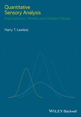 Quantitative Sensory Analysis. Psychophysics, Models and Intelligent Design. Harry Lawless T.