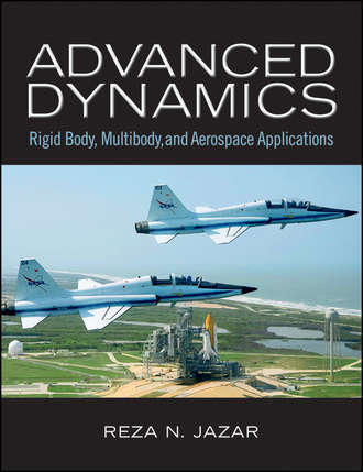 Advanced Dynamics. Rigid Body, Multibody, and Aerospace Applications. Reza Jazar N.
