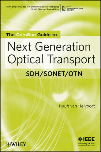 Huub Helvoort van. The ComSoc Guide to Next Generation Optical Transport. SDH/SONET/OTN
