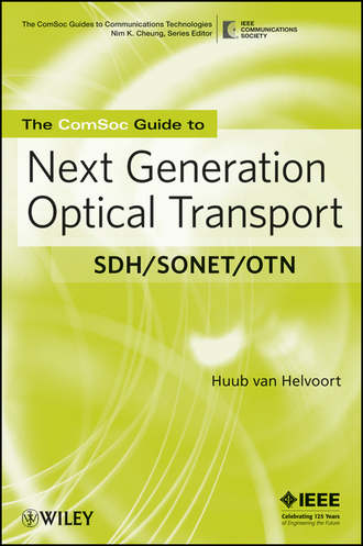 The ComSoc Guide to Next Generation Optical Transport. SDH/SONET/OTN. Huub Helvoort van
