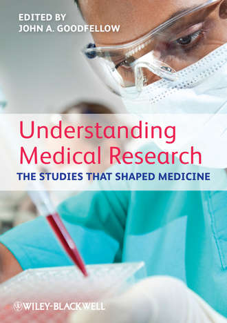 John Goodfellow A.. Understanding Medical Research. The Studies That Shaped Medicine