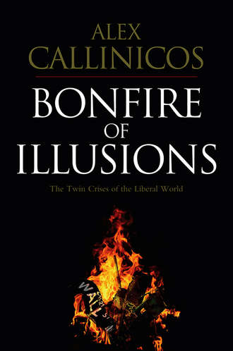 Alex  Callinicos. Bonfire of Illusions. The Twin Crises of the Liberal World