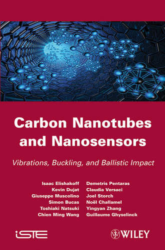 Isaac  Elishakoff. Carbon Nanotubes and Nanosensors. Vibration, Buckling and Balistic Impact