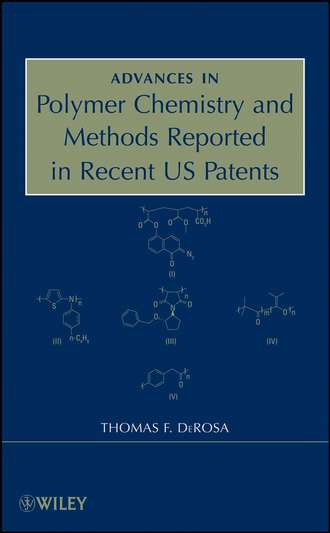 Thomas DeRosa F.. Advances in Polymer Chemistry and Methods Reported in Recent US Patents