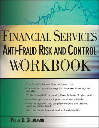 Peter  Goldmann. Financial Services Anti-Fraud Risk and Control Workbook