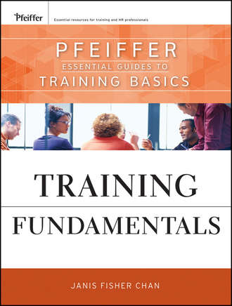 Janis Chan Fisher. Training Fundamentals. Pfeiffer Essential Guides to Training Basics