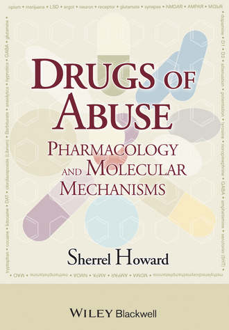 Sherrel  Howard. Drugs of Abuse. Pharmacology and Molecular Mechanisms