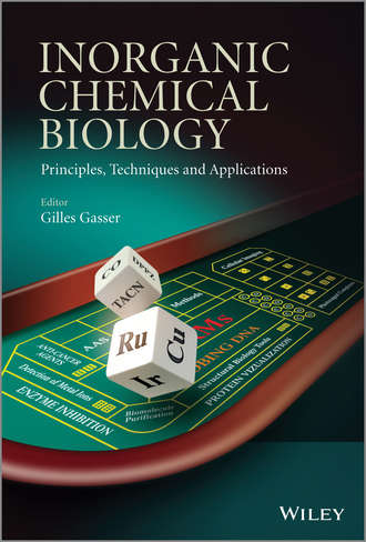Gilles  Gasser. Inorganic Chemical Biology. Principles, Techniques and Applications