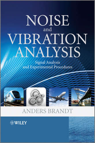 Anders  Brandt. Noise and Vibration Analysis. Signal Analysis and Experimental Procedures