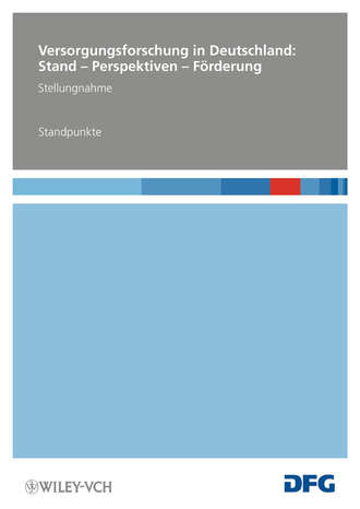 Versorgungsforschung in Deutschland. Stand – Perspektiven – F?rderung – Standpunkte. Deutsche Forschungsgemeinschaft (DFG)