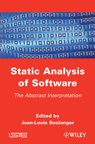 Jean-Louis  Boulanger. Static Analysis of Software. The Abstract Interpretation