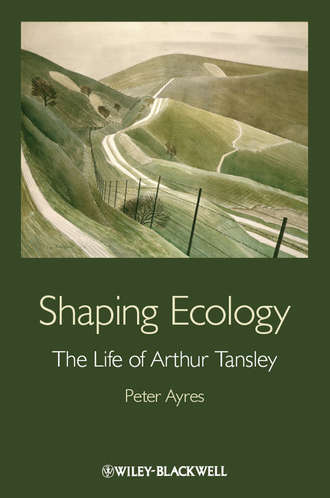 Peter Ayres G.. Shaping Ecology. The Life of Arthur Tansley