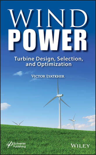 Victor M. Lyatkher. Wind Power. Turbine Design, Selection, and Optimization