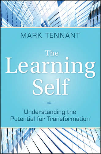 Mark  Tennant. The Learning Self. Understanding the Potential for Transformation