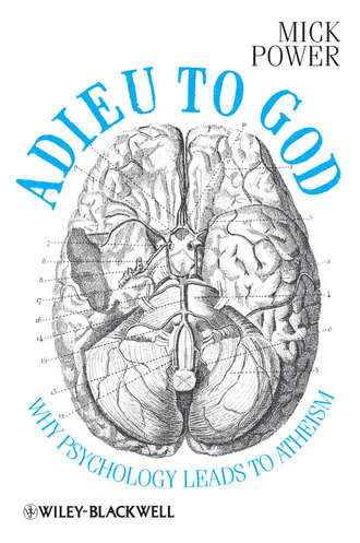 Mick  Power. Adieu to God. Why Psychology Leads to Atheism