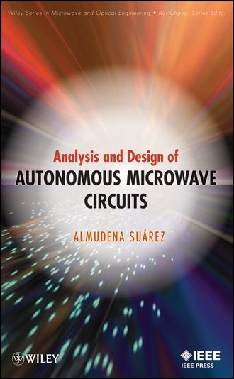Almudena  Suarez. Analysis and Design of Autonomous Microwave Circuits
