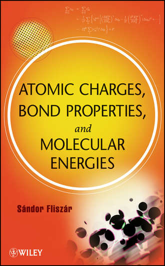 Sandor  Fliszar. Atomic Charges, Bond Properties, and Molecular Energies