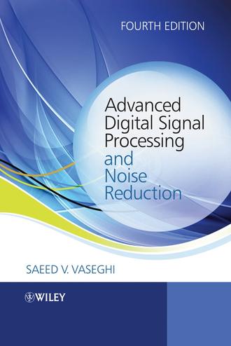 Saeed Vaseghi V.. Advanced Digital Signal Processing and Noise Reduction