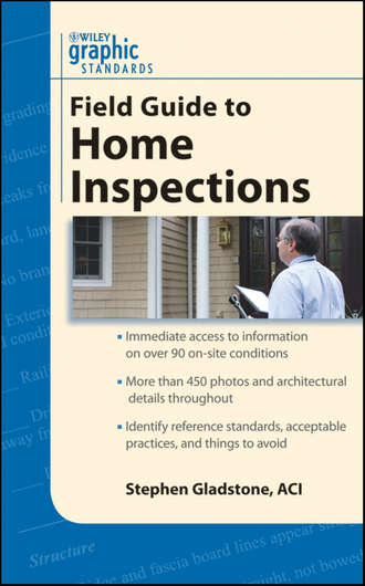 Stephen  Gladstone. Graphic Standards Field Guide to Home Inspections