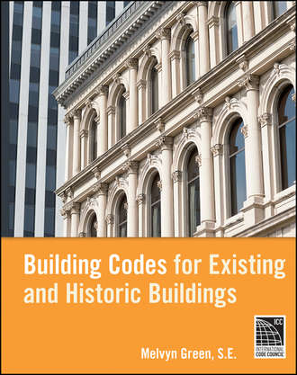 Melvyn  Green. Building Codes for Existing and Historic Buildings
