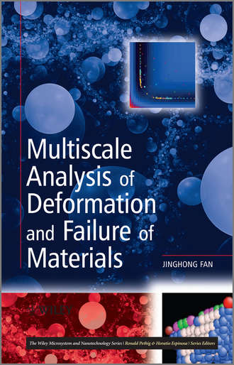 Multiscale Analysis of Deformation and Failure of Materials. Jinghong  Fan