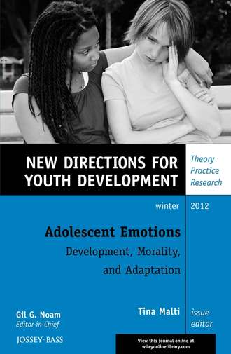 Tina  Malti. Adolescent Emotions: Development, Morality, and Adaptation. New Directions for Youth Development, Number 136