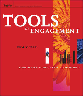 Tom  Bunzel. Tools of Engagement. Presenting and Training in a World of Social Media