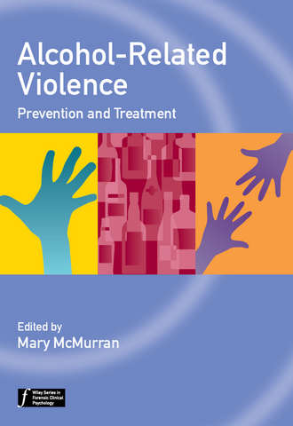 Mary  McMurran. Alcohol-Related Violence. Prevention and Treatment