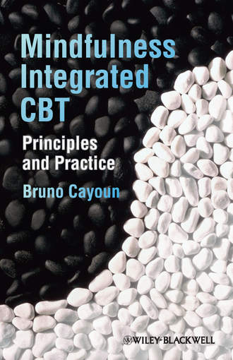 Bruno Cayoun A.. Mindfulness-integrated CBT. Principles and Practice