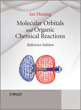 Ian  Fleming. Molecular Orbitals and Organic Chemical Reactions. Reference Edition