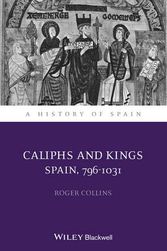 Roger  Collins. Caliphs and Kings. Spain, 796-1031