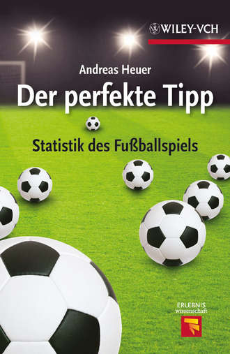 Andreas Heuer. Der perfekte Tipp. Statistik des Fu?ballspiels