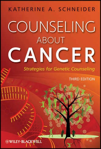 Katherine Schneider A.. Counseling About Cancer. Strategies for Genetic Counseling