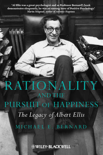 Michael Bernard E.. Rationality and the Pursuit of Happiness. The Legacy of Albert Ellis