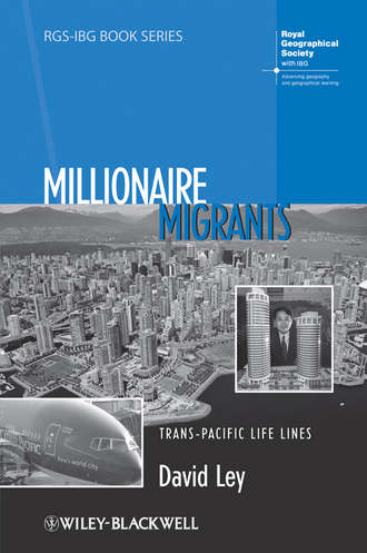 David  Ley. Millionaire Migrants. Trans-Pacific Life Lines