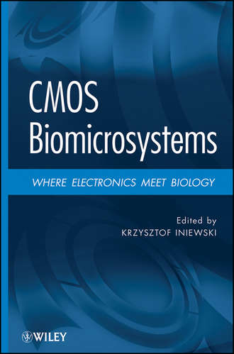 Krzysztof  Iniewski. CMOS Biomicrosystems. Where Electronics Meet Biology